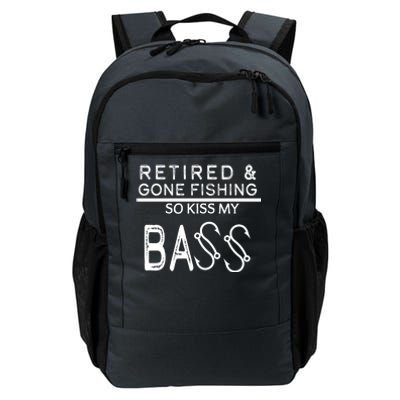 Retired And Gone Fishing Kiss My Bass Funny Daily Commute Backpack