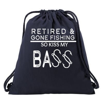 Retired And Gone Fishing Kiss My Bass Funny Drawstring Bag