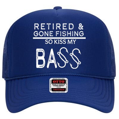 Retired And Gone Fishing Kiss My Bass Funny High Crown Mesh Back Trucker Hat