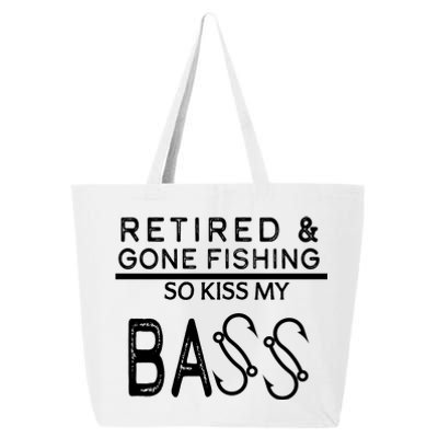 Retired And Gone Fishing Kiss My Bass Funny 25L Jumbo Tote