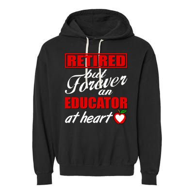 Retired But Forever An Educator At Heart Garment-Dyed Fleece Hoodie