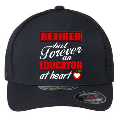 Retired But Forever An Educator At Heart Flexfit Unipanel Trucker Cap