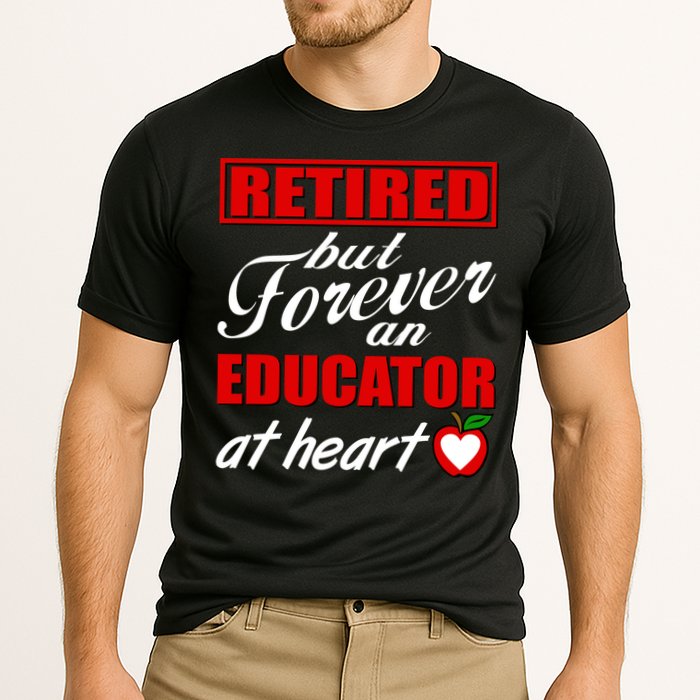Retired But Forever An Educator At Heart Performance Shirt