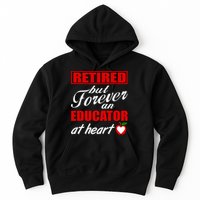 Retired But Forever An Educator At Heart Hoodie