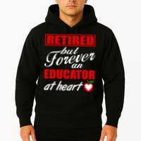 Retired But Forever An Educator At Heart Hoodie