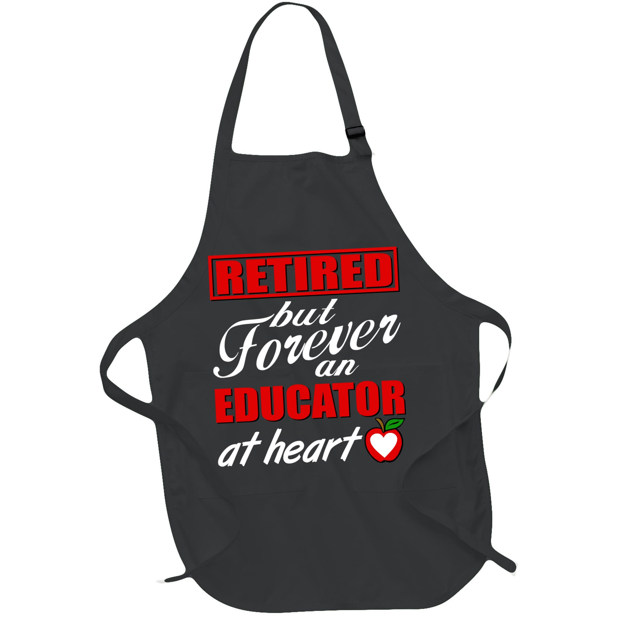 Retired But Forever An Educator At Heart Apron