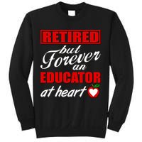 Retired But Forever An Educator At Heart Sweatshirt