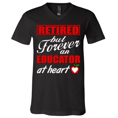 Retired But Forever An Educator At Heart V-Neck T-Shirt