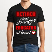 Retired But Forever An Educator At Heart V-Neck T-Shirt