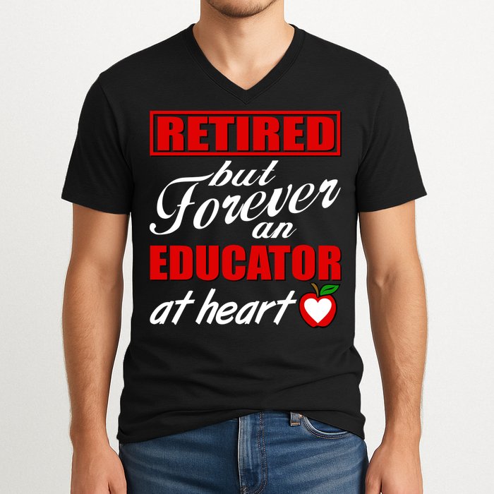 Retired But Forever An Educator At Heart V-Neck T-Shirt