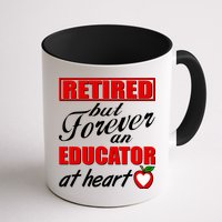 Retired But Forever An Educator At Heart Mug