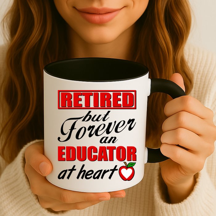 Retired But Forever An Educator At Heart Mug
