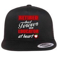 Retired But Forever An Educator At Heart Flatbill Hat