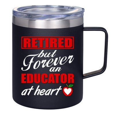 Retired But Forever An Educator At Heart 12oz Stainless Steel Coffee Mug
