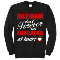 Retired But Forever An Educator At Heart Tall Sweatshirt