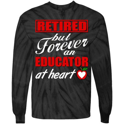 Retired But Forever An Educator At Heart Tie-Dye Long Sleeve Shirt