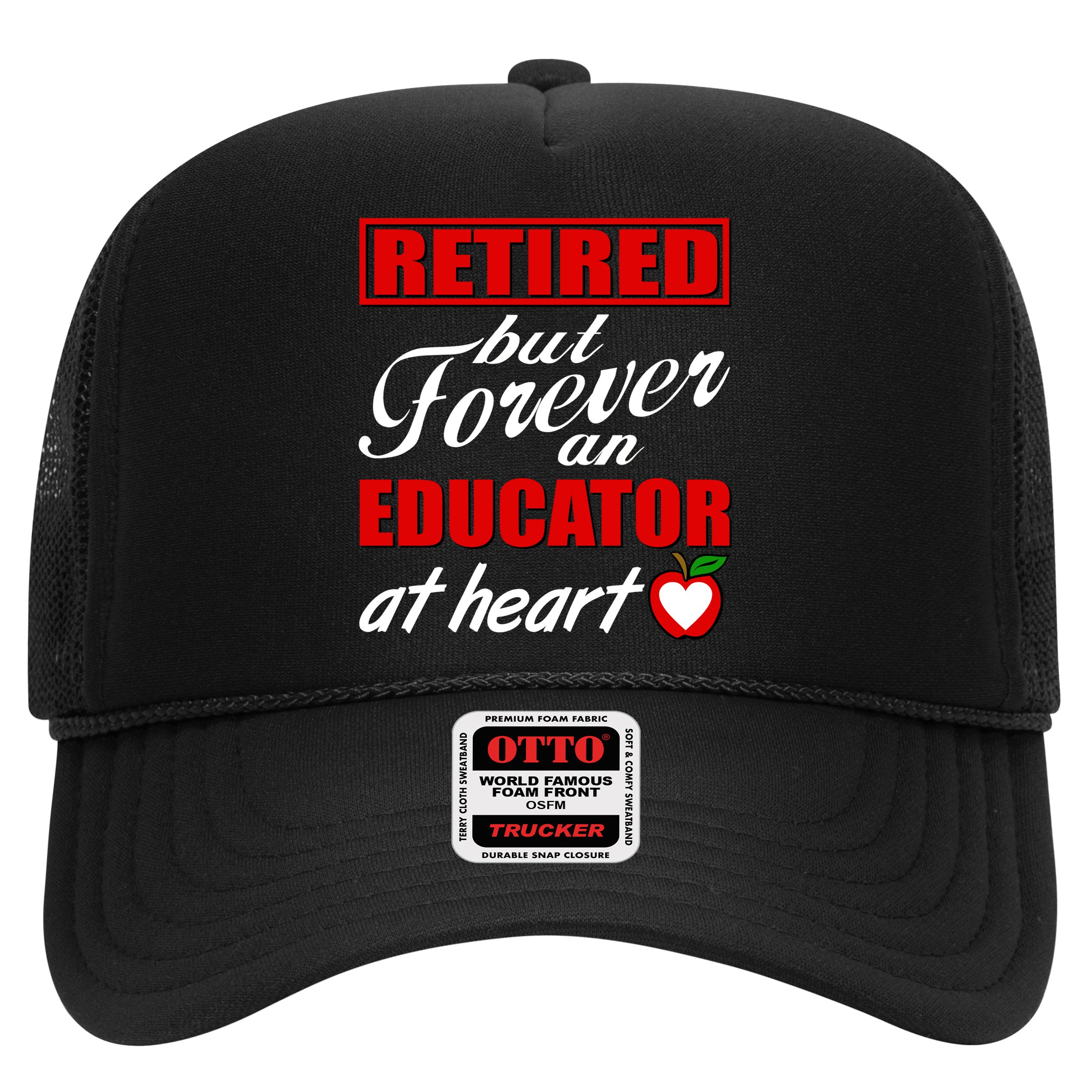 Retired But Forever An Educator At Heart Trucker Hat
