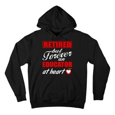 Retired But Forever An Educator At Heart Tall Hoodie