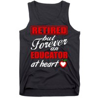 Retired But Forever An Educator At Heart Tank Top