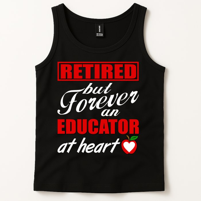 Retired But Forever An Educator At Heart Tank Top