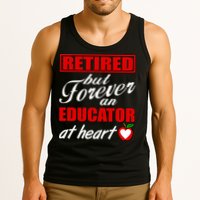 Retired But Forever An Educator At Heart Tank Top