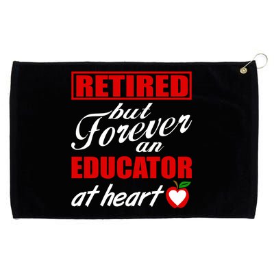 Retired But Forever An Educator At Heart Grommeted Golf Towel