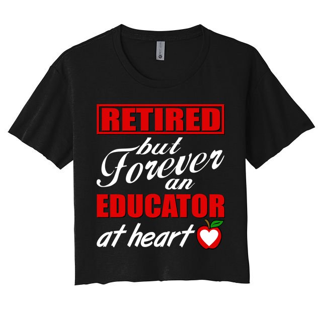Retired But Forever An Educator At Heart Crop Top
