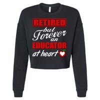Retired But Forever An Educator At Heart Cropped Pullover Crew