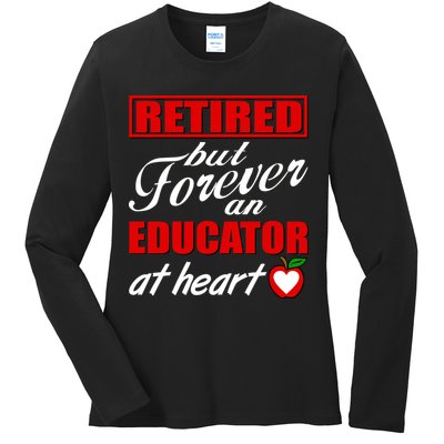 Retired But Forever An Educator At Heart Ladies Long Sleeve Shirt