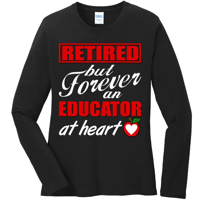 Retired But Forever An Educator At Heart Ladies Long Sleeve Shirt