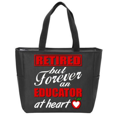 Retired But Forever An Educator At Heart Zip Tote Bag