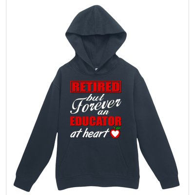 Retired But Forever An Educator At Heart Urban Pullover Hoodie