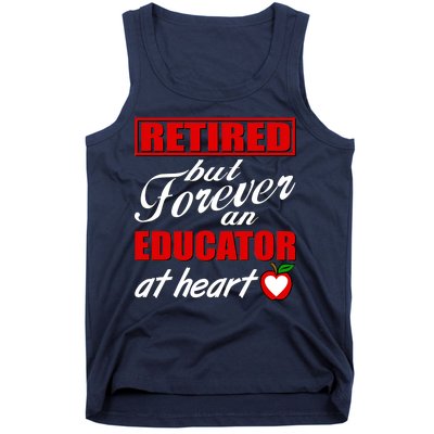 Retired But Forever An Educator At Heart Tank Top