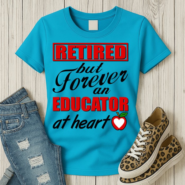 Retired But Forever An Educator At Heart Womens T-Shirt