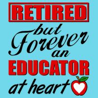 Retired But Forever An Educator At Heart Womens T-Shirt