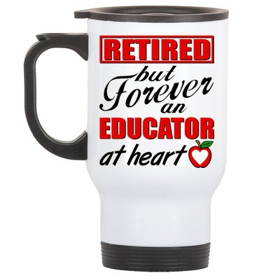 Retired But Forever An Educator At Heart Stainless Steel Travel Mug