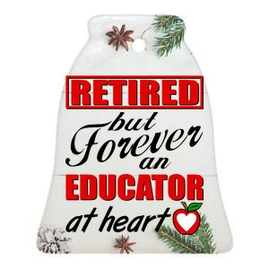 Retired But Forever An Educator At Heart Ceramic Bell Ornament