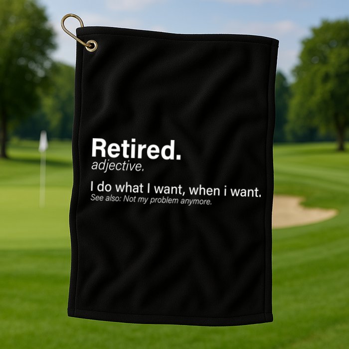 Retired Definition Golf Towel