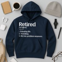 Retired Definition Funny Hoodie