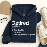 Retired Definition Funny Hoodie
