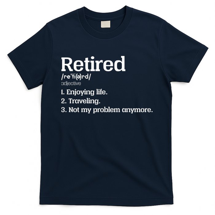 Retired Definition Funny T-Shirt