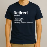 Retired Definition Funny T-Shirt