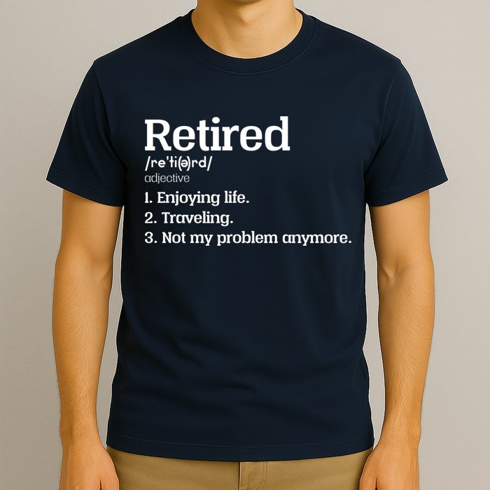 Retired Definition Funny T-Shirt