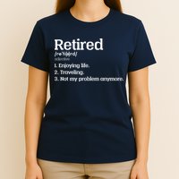 Retired Definition Funny T-Shirt