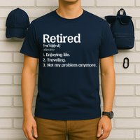 Retired Definition Funny T-Shirt