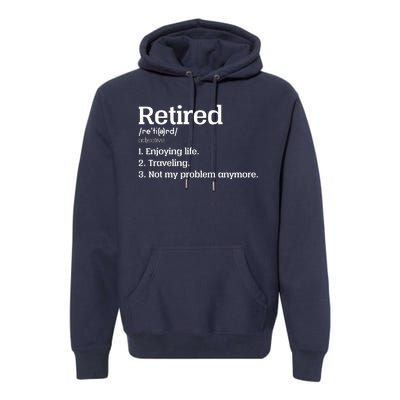 Retired Definition Funny Premium Hoodie