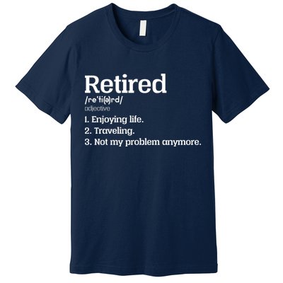 Retired Definition Funny Premium T-Shirt