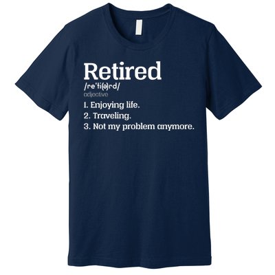 Retired Definition Funny Premium T-Shirt