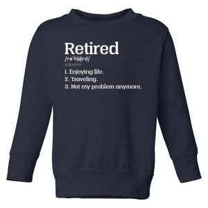 Retired Definition Funny Toddler Sweatshirt