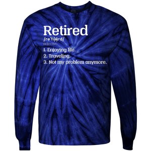 Retired Definition Funny Tie-Dye Long Sleeve Shirt